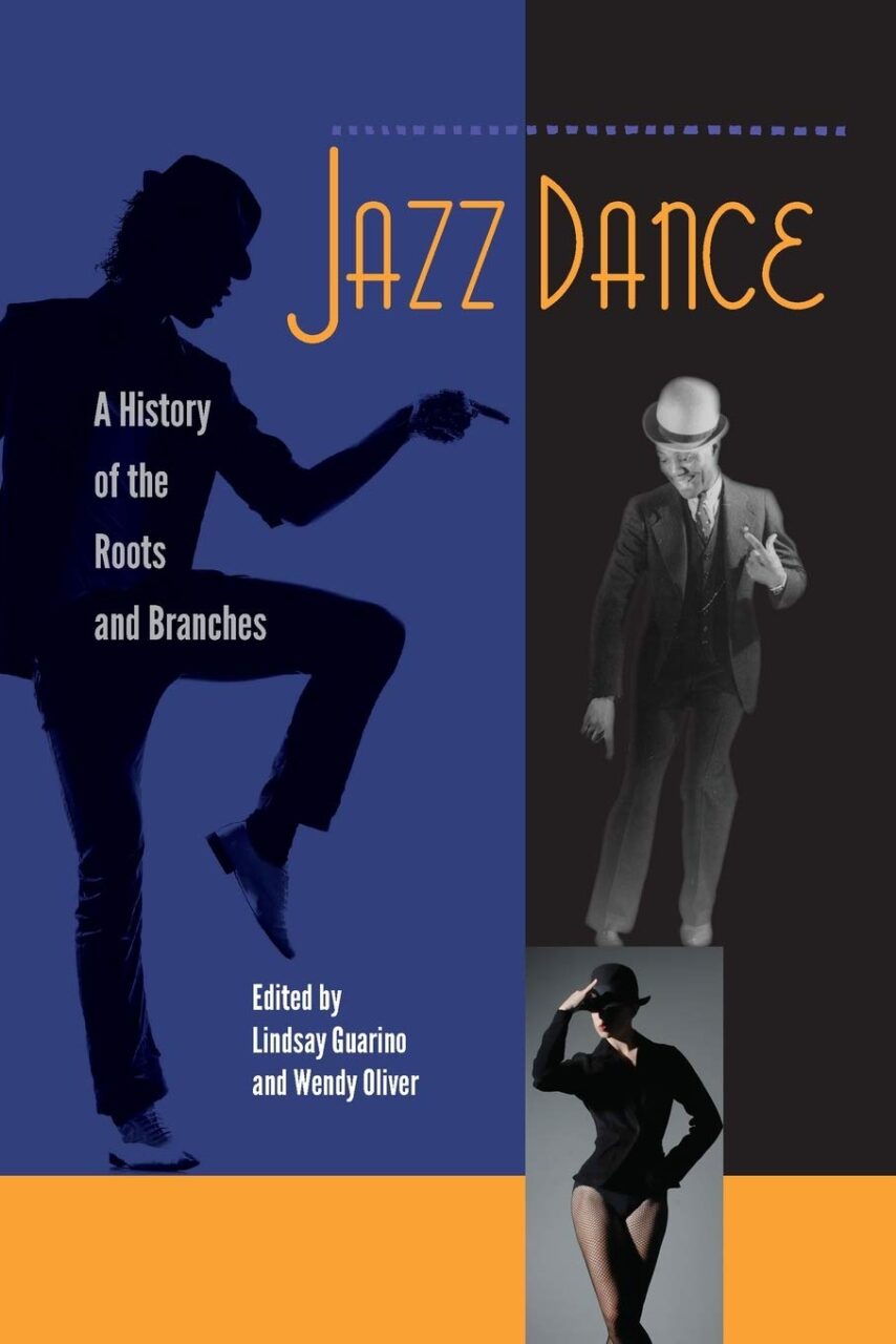 Jazz Dance A History of the Roots and Branches